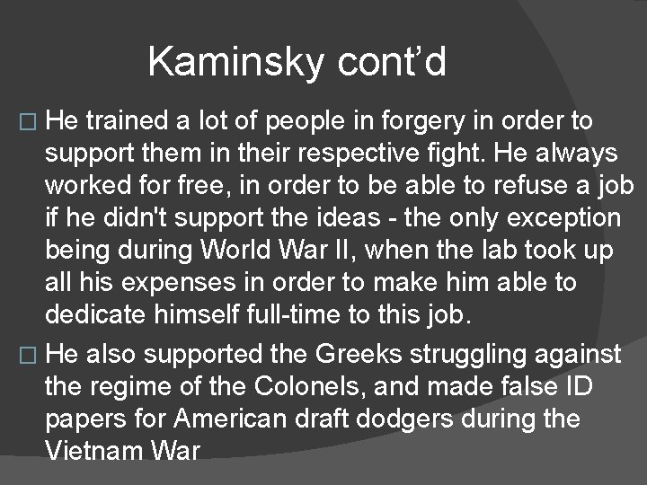 Kaminsky cont’d � He trained a lot of people in forgery in order to Kaminsky cont’d � He trained a lot of people in forgery in order to