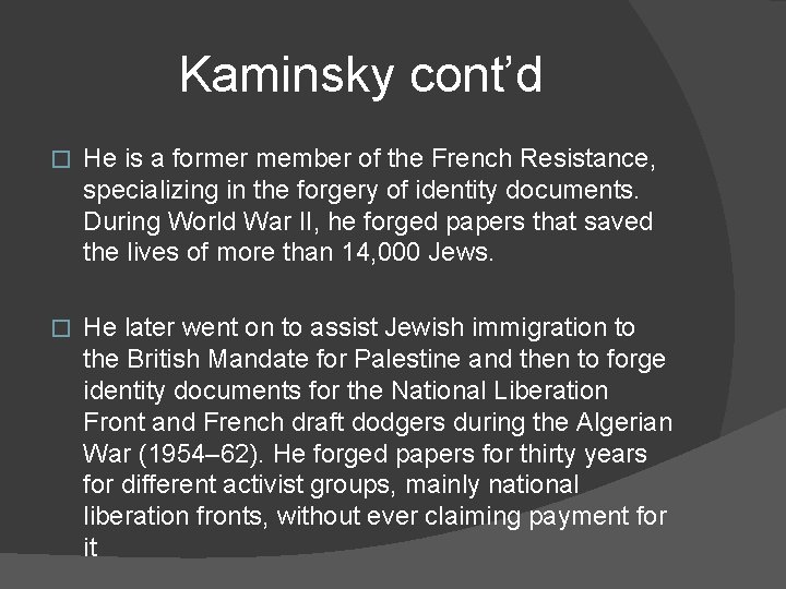 Kaminsky cont’d � He is a former member of the French Resistance, specializing in Kaminsky cont’d � He is a former member of the French Resistance, specializing in