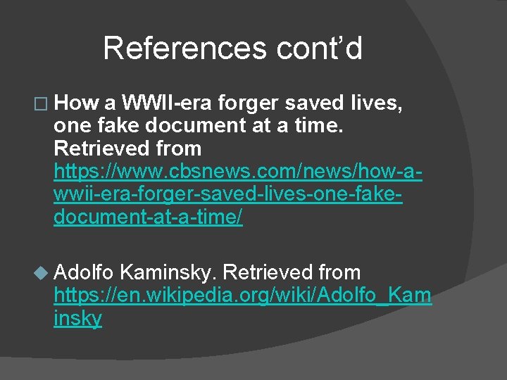References cont’d � How a WWII-era forger saved lives, one fake document at a References cont’d � How a WWII-era forger saved lives, one fake document at a