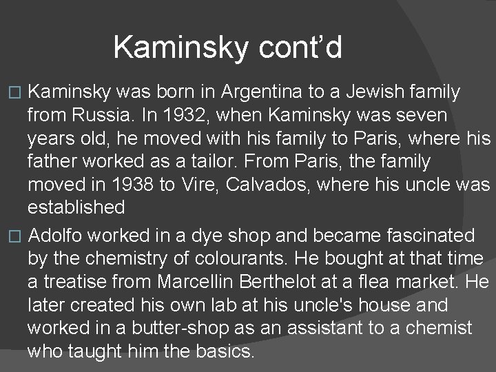 Kaminsky cont’d Kaminsky was born in Argentina to a Jewish family from Russia. In Kaminsky cont’d Kaminsky was born in Argentina to a Jewish family from Russia. In