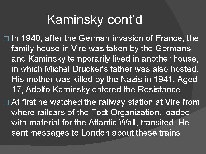 Kaminsky cont’d � In 1940, after the German invasion of France, the family house Kaminsky cont’d � In 1940, after the German invasion of France, the family house