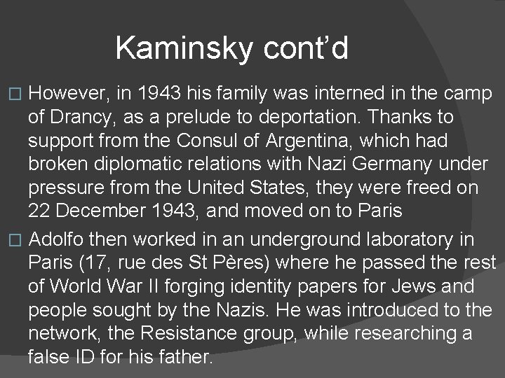 Kaminsky cont’d However, in 1943 his family was interned in the camp of Drancy, Kaminsky cont’d However, in 1943 his family was interned in the camp of Drancy,