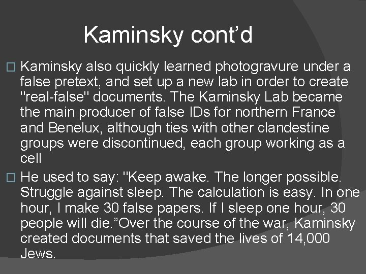 Kaminsky cont’d Kaminsky also quickly learned photogravure under a false pretext, and set up Kaminsky cont’d Kaminsky also quickly learned photogravure under a false pretext, and set up