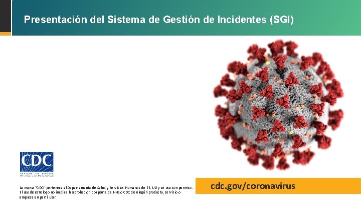 Presentación del Sistema de Gestión de Incidentes (SGI) La marca “CDC” pertenece al Departamento