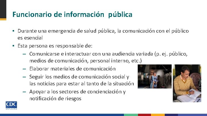Funcionario de información pública ▪ Durante una emergencia de salud pública, la comunicación con