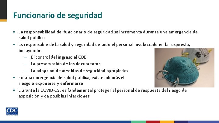 Funcionario de seguridad ▪ La responsabilidad del funcionario de seguridad se incrementa durante una