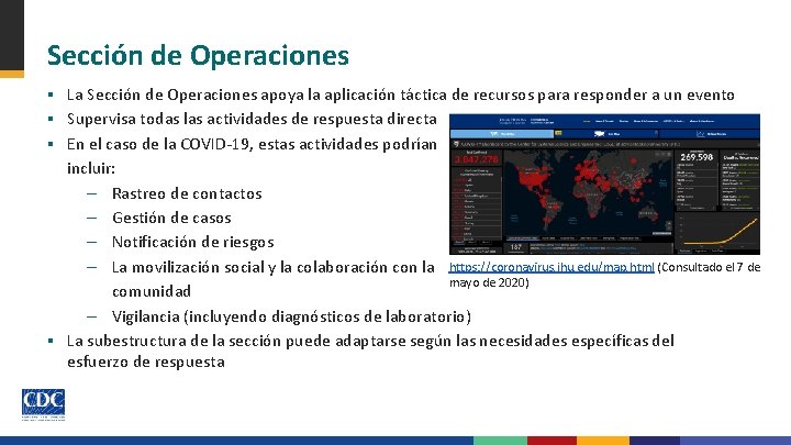 Sección de Operaciones ▪ La Sección de Operaciones apoya la aplicación táctica de recursos