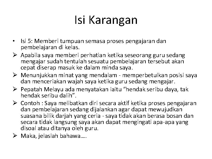 Isi Karangan • Isi 5: Memberi tumpuan semasa proses pengajaran dan pembelajaran di kelas.