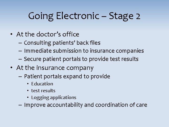 Going Electronic – Stage 2 • At the doctor’s office – Consulting patients’ back