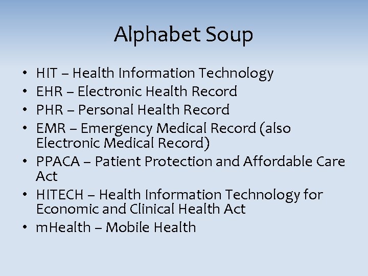 Alphabet Soup HIT – Health Information Technology EHR – Electronic Health Record PHR –