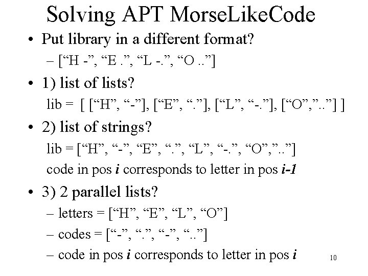 Solving APT Morse. Like. Code • Put library in a different format? – [“H