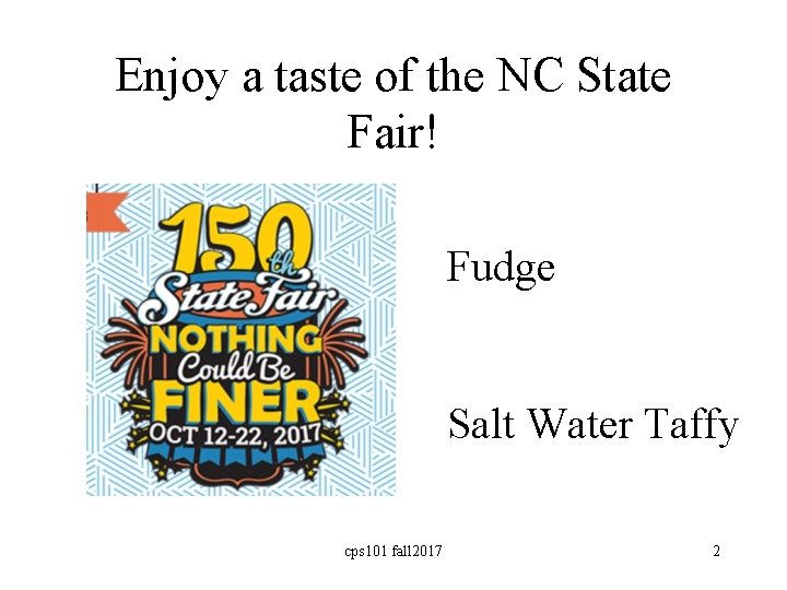 Enjoy a taste of the NC State Fair! Fudge Salt Water Taffy cps 101