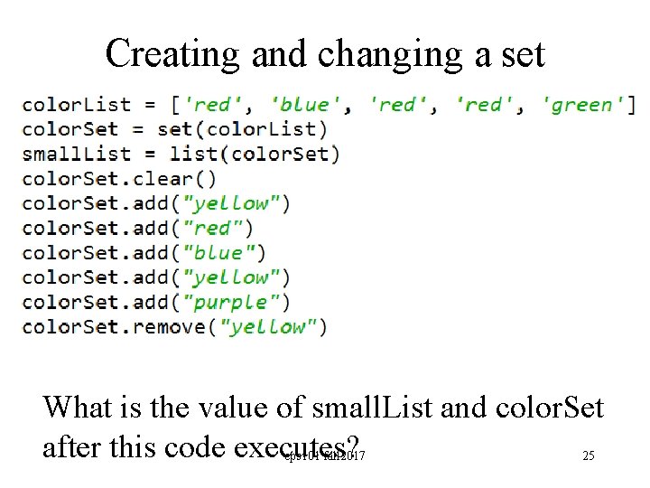 Creating and changing a set What is the value of small. List and color.