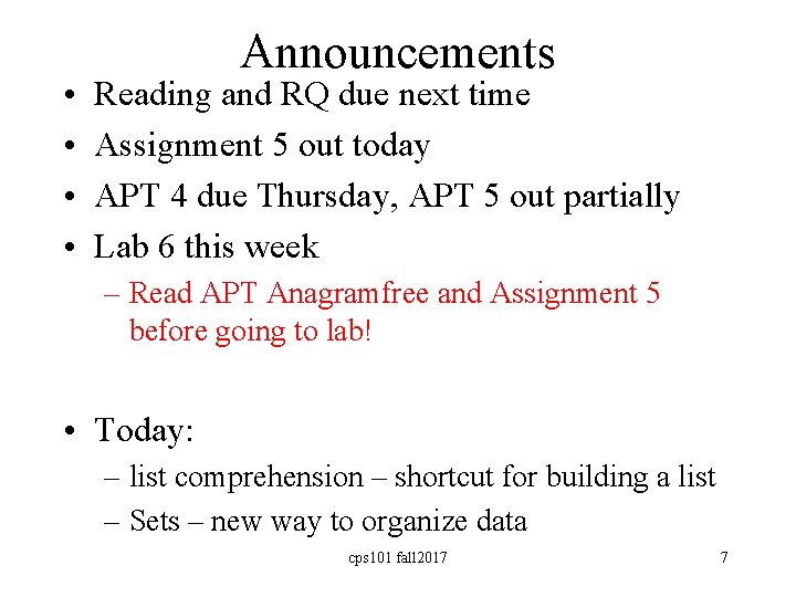  • • Announcements Reading and RQ due next time Assignment 5 out today