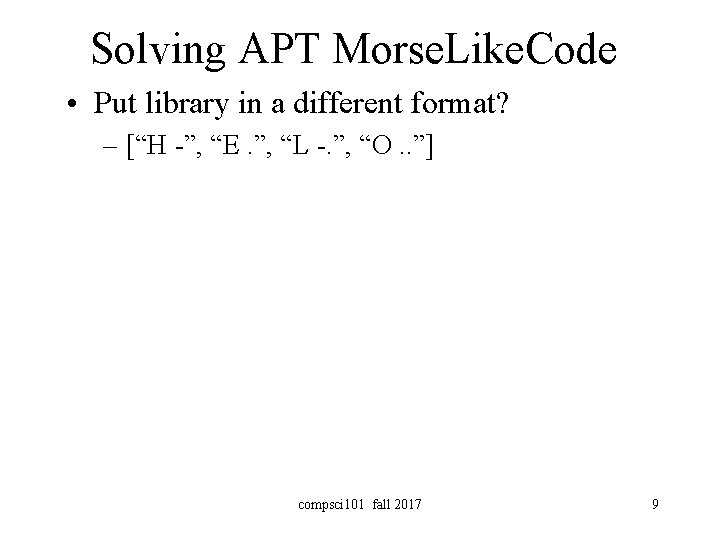 Solving APT Morse. Like. Code • Put library in a different format? – [“H