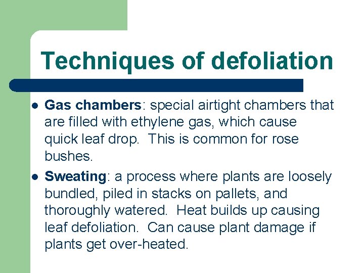 Techniques of defoliation l l Gas chambers: special airtight chambers that are filled with