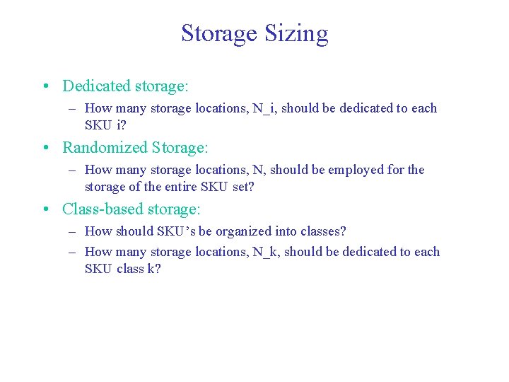 Storage Sizing • Dedicated storage: – How many storage locations, N_i, should be dedicated