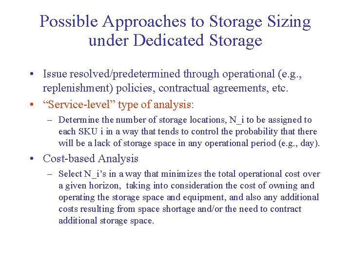 Possible Approaches to Storage Sizing under Dedicated Storage • Issue resolved/predetermined through operational (e.