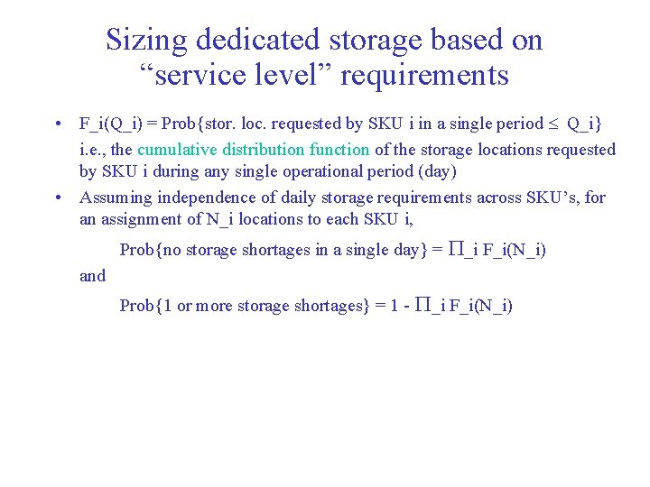 Sizing dedicated storage based on “service level” requirements • F_i(Q_i) = Prob{stor. loc. requested