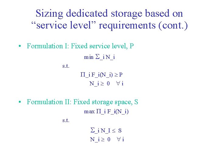 Sizing dedicated storage based on “service level” requirements (cont. ) • Formulation I: Fixed