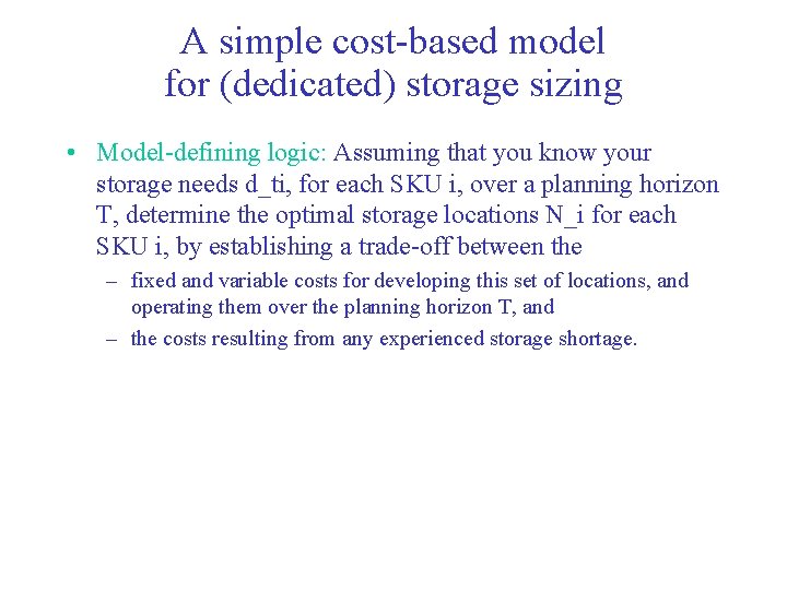 A simple cost-based model for (dedicated) storage sizing • Model-defining logic: Assuming that you