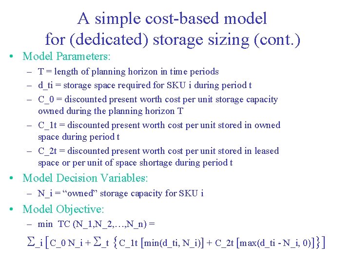 A simple cost-based model for (dedicated) storage sizing (cont. ) • Model Parameters: –
