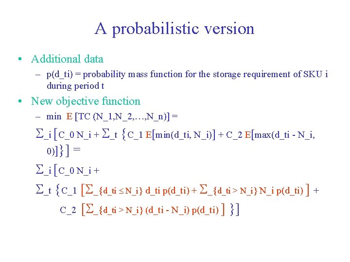 A probabilistic version • Additional data – p(d_ti) = probability mass function for the