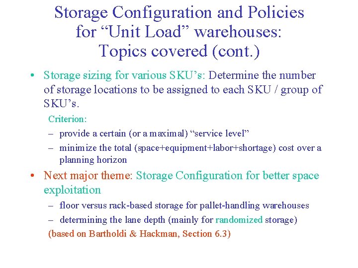 Storage Configuration and Policies for “Unit Load” warehouses: Topics covered (cont. ) • Storage