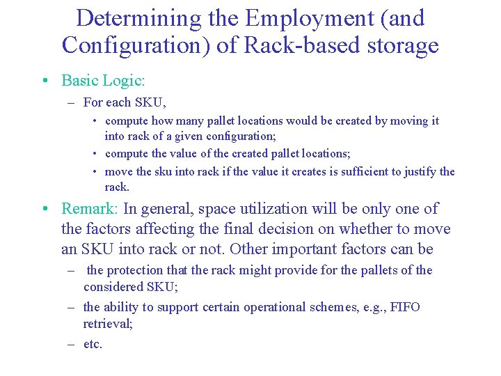 Determining the Employment (and Configuration) of Rack-based storage • Basic Logic: – For each