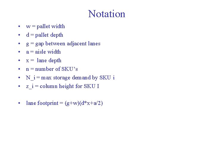 Notation • • w = pallet width d = pallet depth g = gap