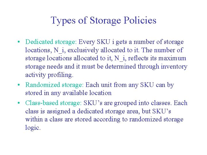 Types of Storage Policies • Dedicated storage: Every SKU i gets a number of