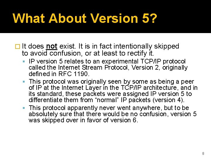 What About Version 5? � It does not exist. It is in fact intentionally