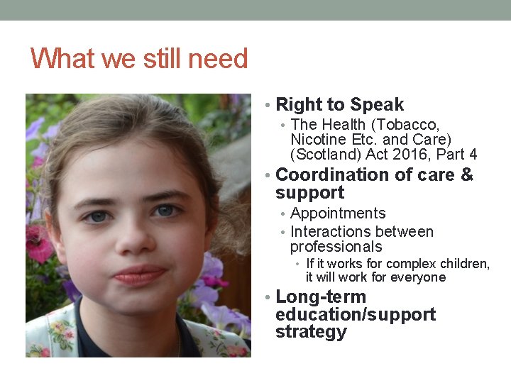 What we still need • Right to Speak • The Health (Tobacco, Nicotine Etc.