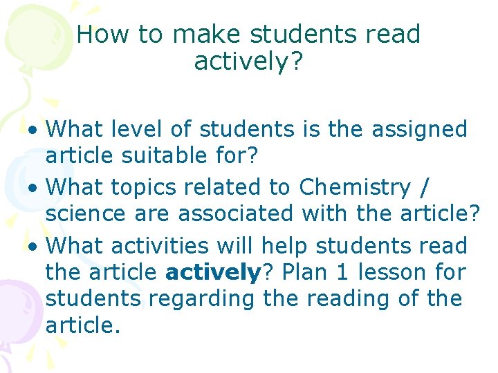 How to make students read actively? • What level of students is the assigned