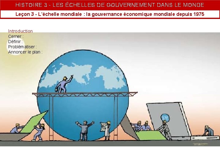 HISTOIRE 3 - LES ÉCHELLES DE GOUVERNEMENT DANS LE MONDE Leçon 3 - L’échelle HISTOIRE 3 - LES ÉCHELLES DE GOUVERNEMENT DANS LE MONDE Leçon 3 - L’échelle