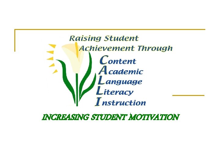 INCREASING STUDENT MOTIVATION 