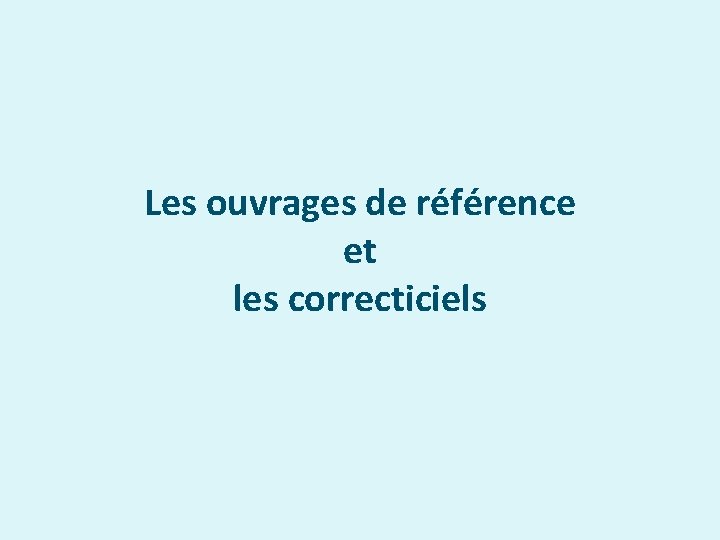 Les ouvrages de référence et les correcticiels 