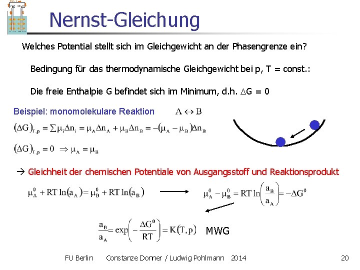 Nernst-Gleichung Welches Potential stellt sich im Gleichgewicht an der Phasengrenze ein? Bedingung für das