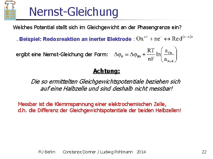 Nernst-Gleichung Welches Potential stellt sich im Gleichgewicht an der Phasengrenze ein? . Beispiel: Redoxreaktion