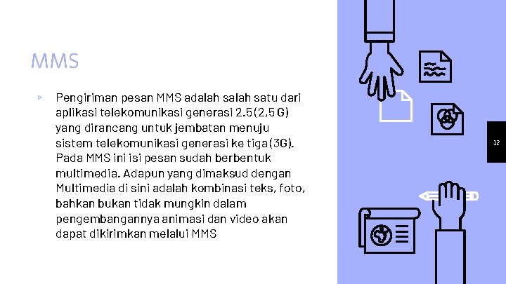 MMS ▹ Pengiriman pesan MMS adalah satu dari aplikasi telekomunikasi generasi 2. 5 (2,