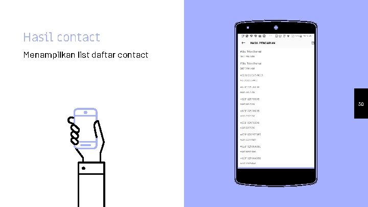 Hasil contact Menampilkan list daftar contact Place your screenshot here 30 