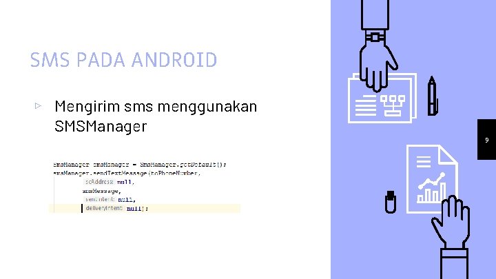 SMS PADA ANDROID ▹ Mengirim sms menggunakan SMSManager 9 