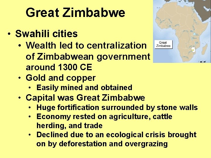 Great Zimbabwe • Swahili cities • Wealth led to centralization of Zimbabwean government around