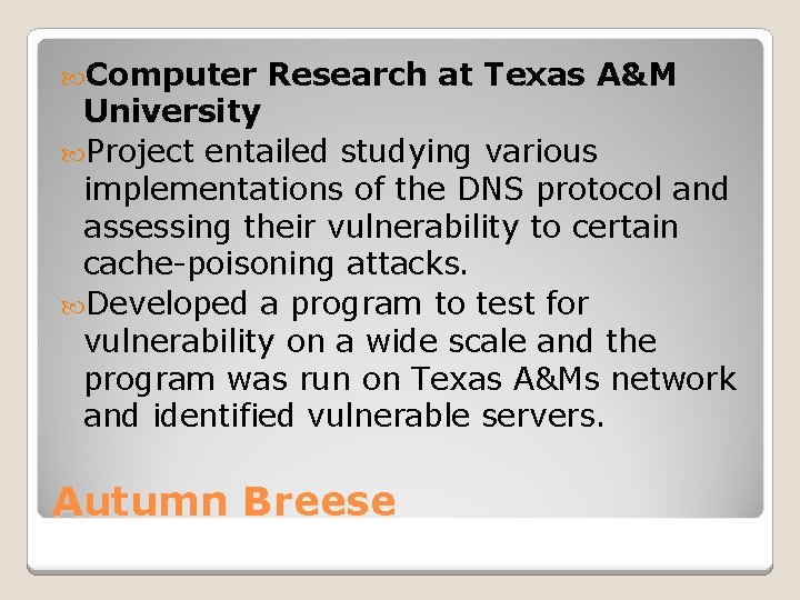  Computer Research at Texas A&M University Project entailed studying various implementations of the