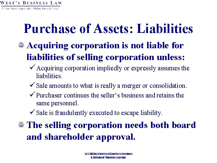 Purchase of Assets: Liabilities Acquiring corporation is not liable for liabilities of selling corporation