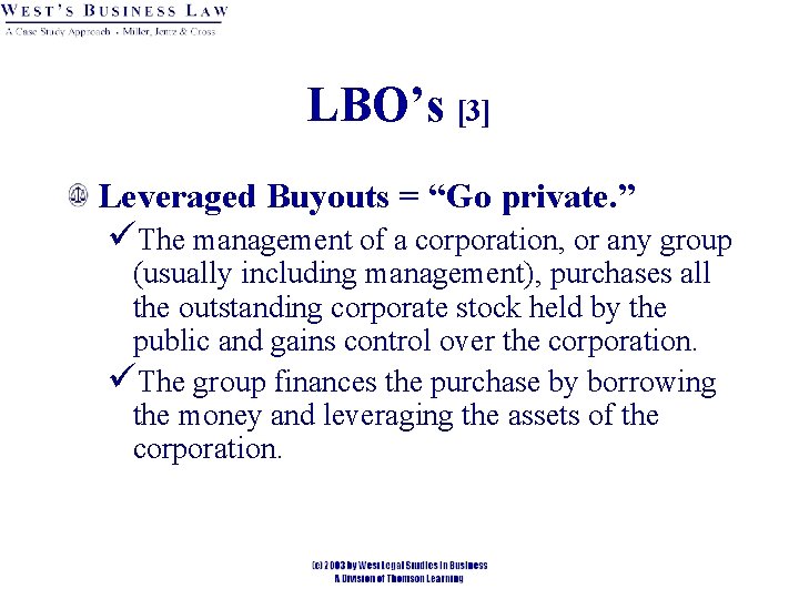 LBO’s [3] Leveraged Buyouts = “Go private. ” üThe management of a corporation, or