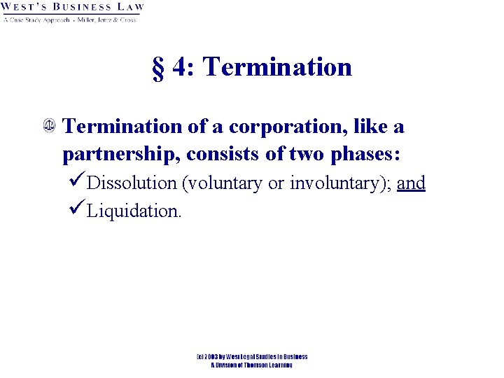 § 4: Termination of a corporation, like a partnership, consists of two phases: üDissolution