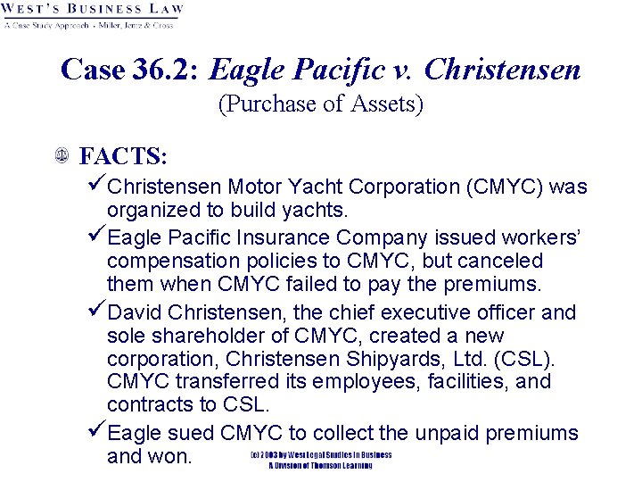 Case 36. 2: Eagle Pacific v. Christensen (Purchase of Assets) FACTS: üChristensen Motor Yacht