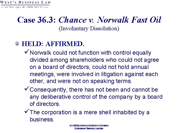 Case 36. 3: Chance v. Norwalk Fast Oil (Involuntary Dissolution) HELD: AFFIRMED. üNorwalk could