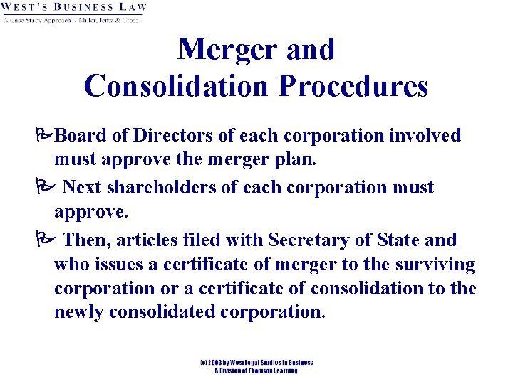 Merger and Consolidation Procedures Board of Directors of each corporation involved must approve the Merger and Consolidation Procedures Board of Directors of each corporation involved must approve the